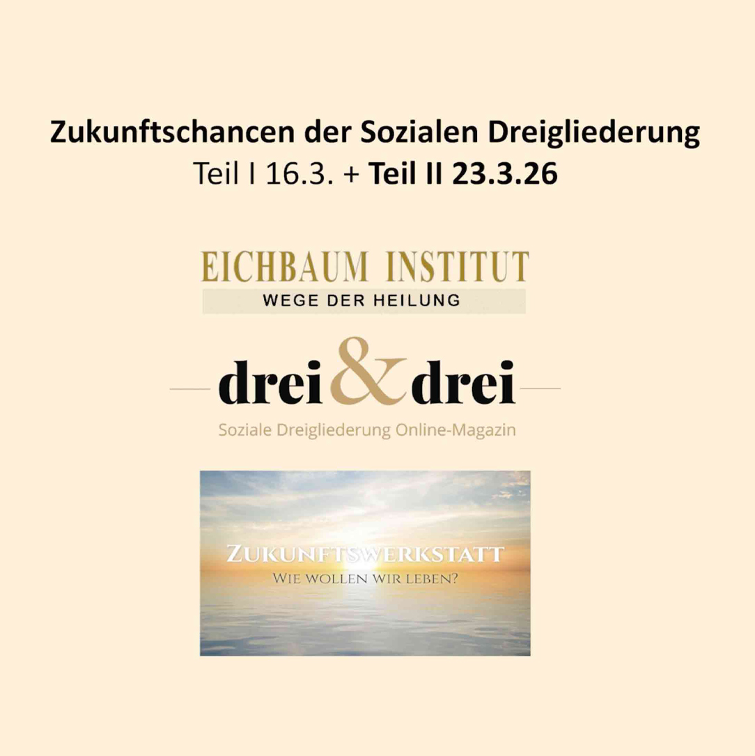 ZUKUNFTSCHANCEN DER SOZIALEN DREIGLIEDERUNG Aufzeichnung Teil 2 Online-Vorträge