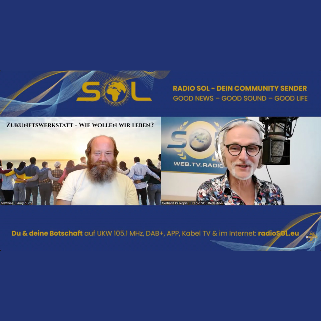 RADIO SOL: Matthias Augsburg - ZUKUNFTSWERKSTATT - Wie wollen wir leben - G1-Freigeld