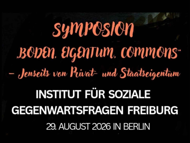Symposion „BODEN, EIGENTUM, COMMONS – Jenseits von Privat- und Staatseigentum“