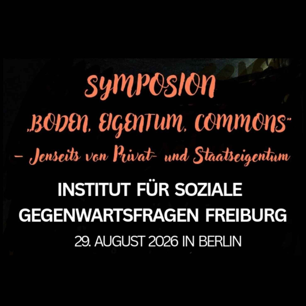 Symposion „BODEN, EIGENTUM, COMMONS – Jenseits von Privat- und Staatseigentum“